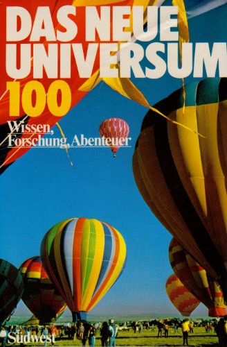 Das Neue Universum. Bd. 100. Wissen, Forschung, Abenteuer. Ein Jahrbuch